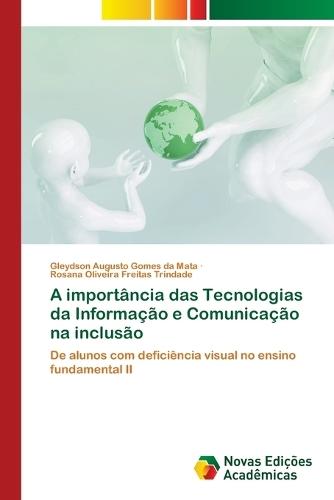 A importância das Tecnologias da Informação e Comunicação na inclusão