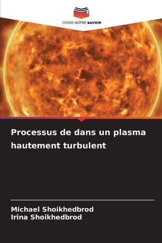 Processus de dans un plasma hautement turbulent