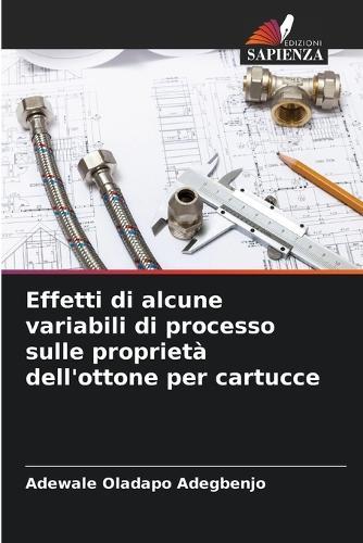 Effetti di alcune variabili di processo sulle proprietà dell'ottone per cartucce