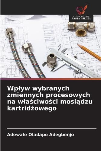 Wplyw wybranych zmiennych procesowych na wlaściwości mosiądzu kartridżowego