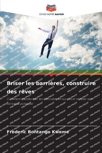 Briser les barrières, construire des rêves