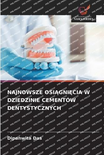 Najnowsze OsiĄgniĘcia W Dziedzinie Cementów Dentystycznych