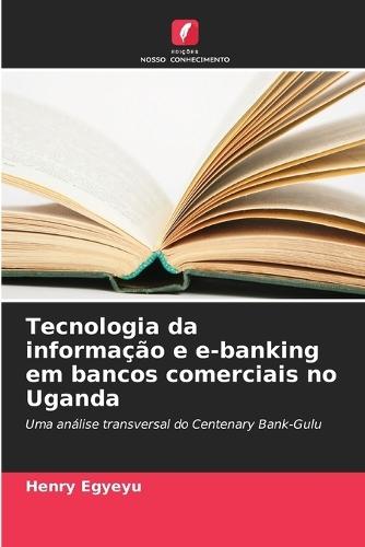 Tecnologia da informação e e-banking em bancos comerciais no Uganda