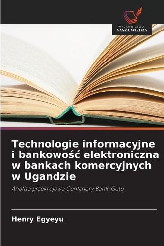 Technologie informacyjne i bankowośc elektroniczna w bankach komercyjnych w Ugandzie