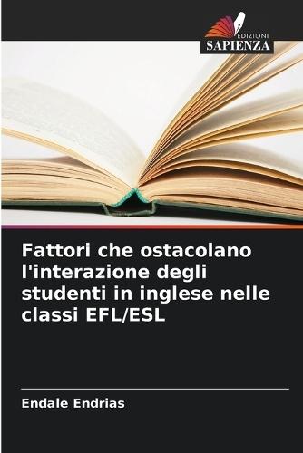 Fattori che ostacolano l'interazione degli studenti in inglese nelle classi EFL/ESL