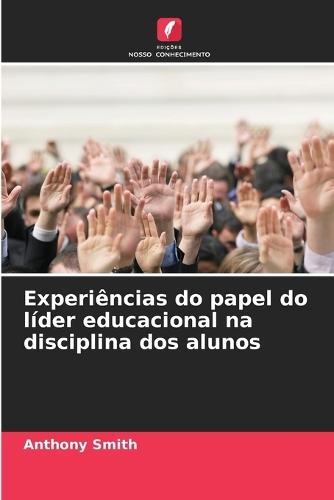 Experiências do papel do líder educacional na disciplina dos alunos