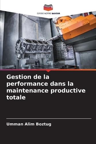 Gestion de la performance dans la maintenance productive totale