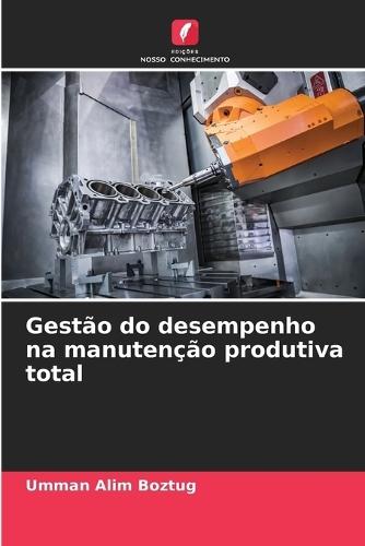 Gestão do desempenho na manutenção produtiva total