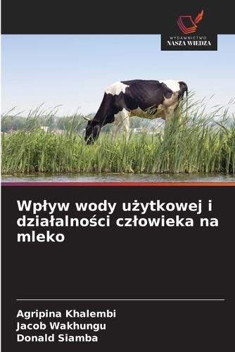Wplyw wody użytkowej i dzialalności czlowieka na mleko