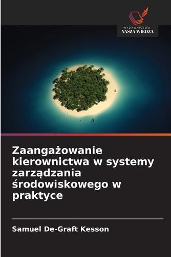Zaangażowanie kierownictwa w systemy zarządzania środowiskowego w praktyce