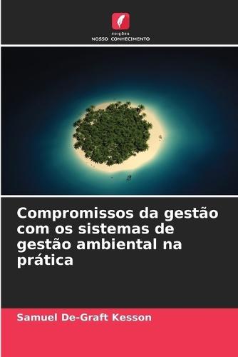Compromissos da gestão com os sistemas de gestão ambiental na prática
