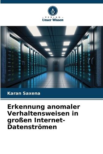 Erkennung anomaler Verhaltensweisen in großen Internet-Datenströmen