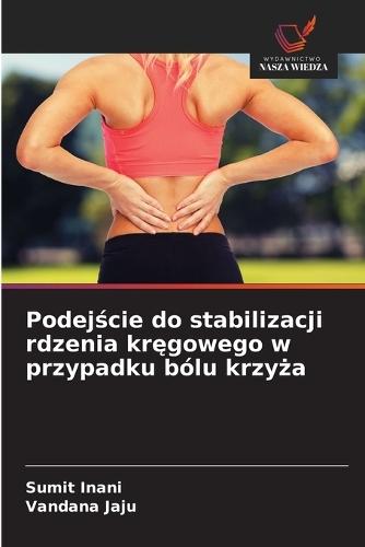 Podejście do stabilizacji rdzenia kręgowego w przypadku bólu krzyża