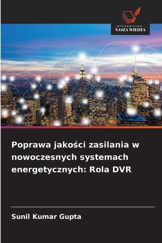 Poprawa jakości zasilania w nowoczesnych systemach energetycznych: Rola DVR
