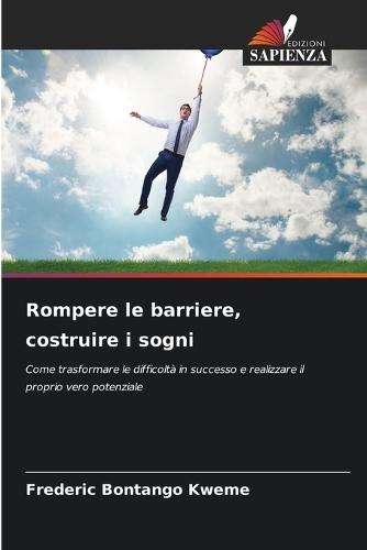 Rompere le barriere, costruire i sogni