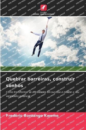 Quebrar barreiras, construir sonhos