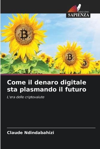 Come il denaro digitale sta plasmando il futuro