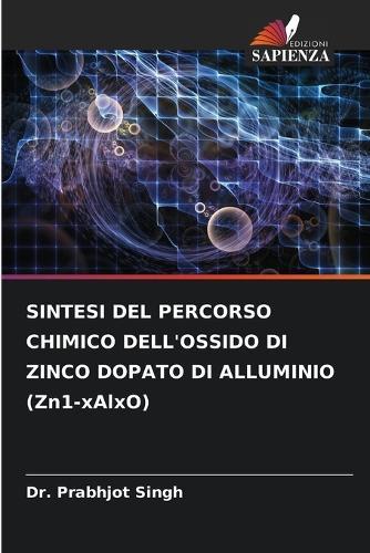 SINTESI DEL PERCORSO CHIMICO DELL'OSSIDO DI ZINCO DOPATO DI ALLUMINIO (Zn1-xAlxO)