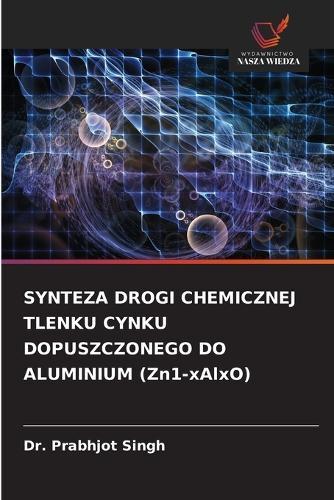 SYNTEZA DROGI CHEMICZNEJ TLENKU CYNKU DOPUSZCZONEGO DO ALUMINIUM (Zn1-xAlxO)
