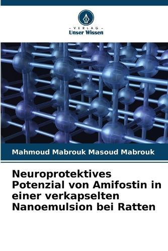 Neuroprotektives Potenzial von Amifostin in einer verkapselten Nanoemulsion bei Ratten