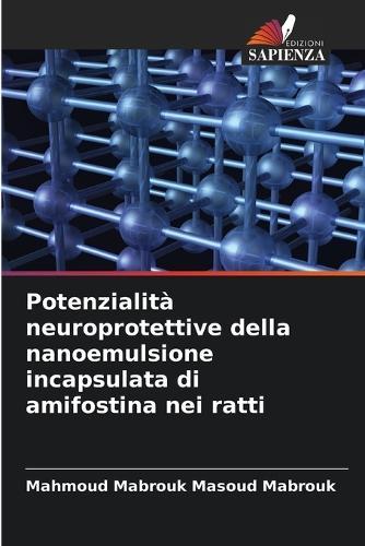 Potenzialità neuroprotettive della nanoemulsione incapsulata di amifostina nei ratti