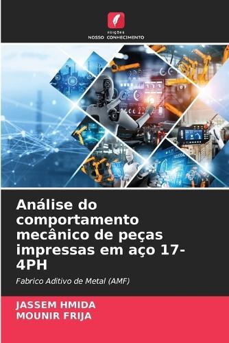 Análise do comportamento mecânico de peças impressas em aço 17-4PH