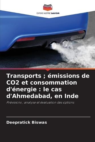 Transports; émissions de CO2 et consommation d'énergie: le cas d'Ahmedabad, en Inde