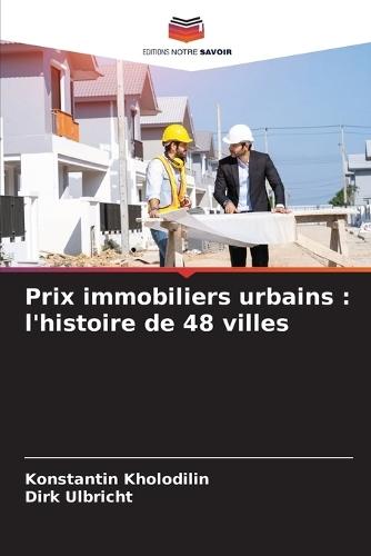Prix immobiliers urbains: l'histoire de 48 villes