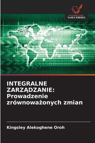 Integralne ZarzĄdzanie: Prowadzenie zrównoważonych zmian