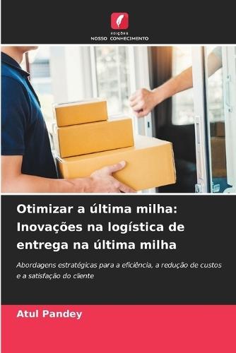 Otimizar a última milha: Inovações na logística de entrega na última milha