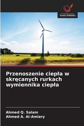 Przenoszenie ciepla w skr&#281;canych rurkach wymiennika ciepla