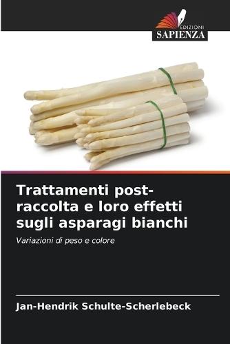 Trattamenti post-raccolta e loro effetti sugli asparagi bianchi
