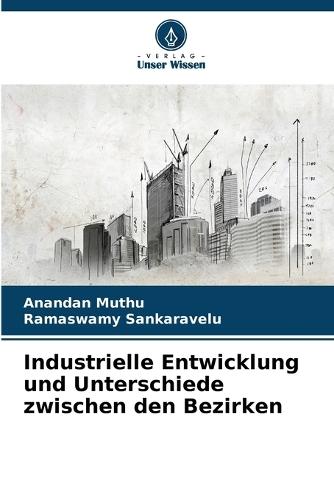 Industrielle Entwicklung und Unterschiede zwischen den Bezirken
