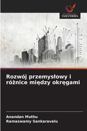 Rozwój przemyslowy i różnice między okręgami