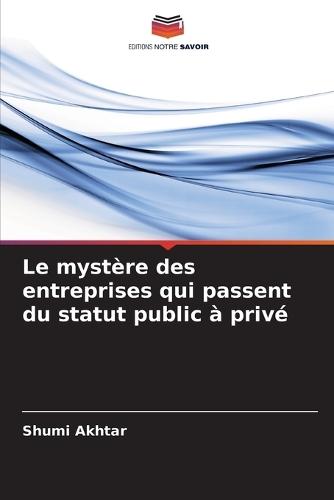 Le mystère des entreprises qui passent du statut public à privé
