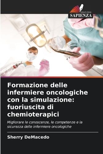 Formazione delle infermiere oncologiche con la simulazione: fuoriuscita di chemioterapici