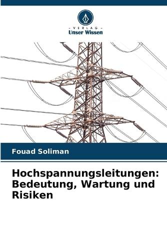 Hochspannungsleitungen: Bedeutung, Wartung und Risiken