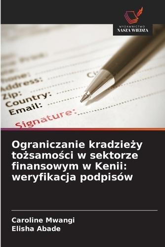 Ograniczanie kradzieży tożsamości w sektorze finansowym w Kenii: weryfikacja podpisów