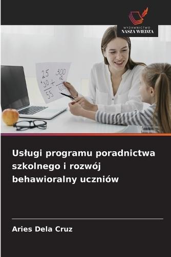 Uslugi programu poradnictwa szkolnego i rozwój behawioralny uczniów