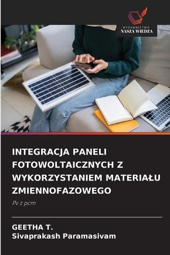 Integracja Paneli Fotowoltaicznych Z Wykorzystaniem Materialu Zmiennofazowego