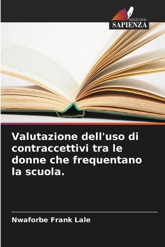 Valutazione dell'uso di contraccettivi tra le donne che frequentano la scuola.