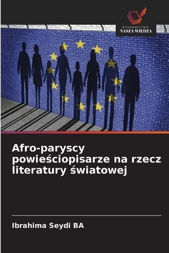 Afro-paryscy powieściopisarze na rzecz literatury światowej