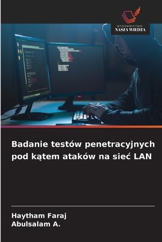 Badanie testów penetracyjnych pod kątem ataków na siec LAN