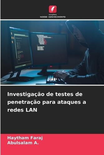 Investigação de testes de penetração para ataques a redes LAN