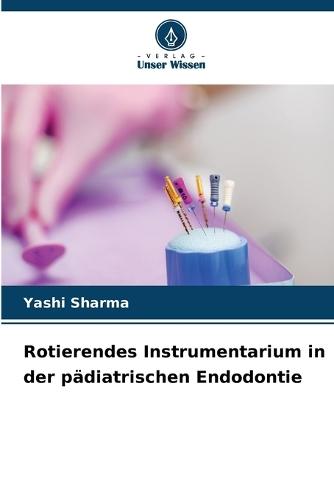 Rotierendes Instrumentarium in der pädiatrischen Endodontie
