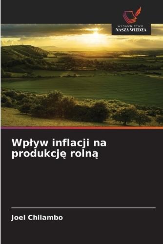 Wplyw inflacji na produkcję rolną