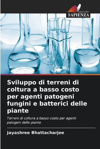 Sviluppo di terreni di coltura a basso costo per agenti patogeni fungini e batterici delle piante