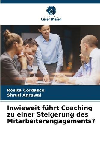 Inwieweit führt Coaching zu einer Steigerung des Mitarbeiterengagements?