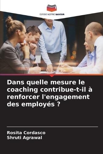 Dans quelle mesure le coaching contribue-t-il à renforcer l'engagement des employés ?