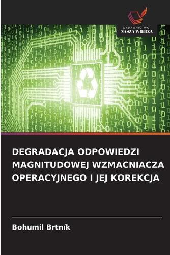 Degradacja Odpowiedzi Magnitudowej Wzmacniacza Operacyjnego I Jej Korekcja